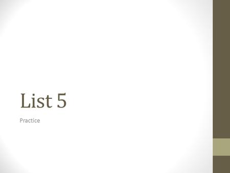 List 5 Practice. List 1 1.In my ASL class, there are 3 boys named Jack: 1 had black hair, and 2 have red hair. 2.My brother has two children: the oldest.