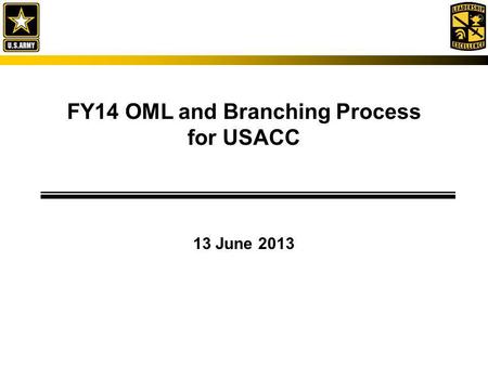 FY14 OML and Branching Process for USACC