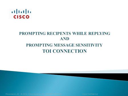 Presentation_ID © 2012, Cisco Systems, Inc. All rights reserved. Cisco Confidential.