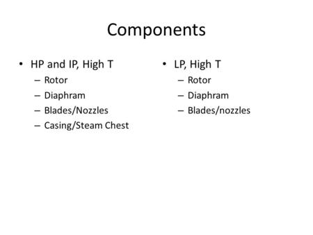 Components HP and IP, High T LP, High T Rotor Diaphram Blades/Nozzles