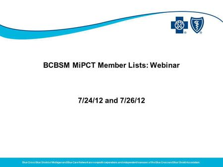 Blue Cross Blue Shield of Michigan and Blue Care Network are nonprofit corporations and independent licensees of the Blue Cross and Blue Shield Association.