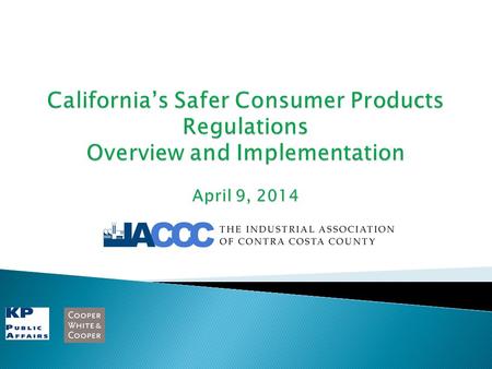 Assembly Bill 1879 (2008) - required DTSC to adopt regulations establishing a process to: 1.Identify and prioritize chemicals in consumer products with.