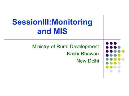 SessionIII:Monitoring and MIS