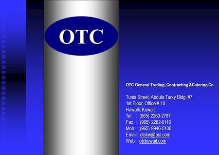 OTC Tunis Street, Abdula Turky Bldg. #7 1st Floor, Office # 10