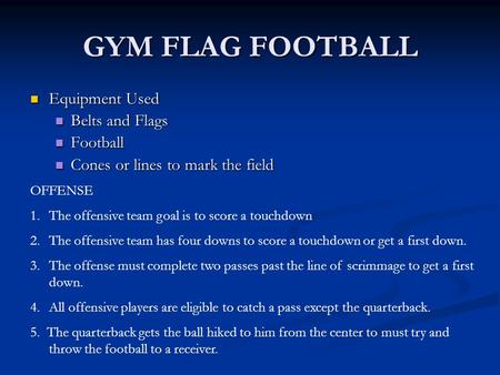 GYM FLAG FOOTBALL Equipment Used Belts and Flags Football