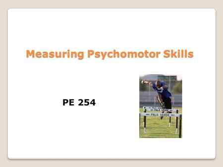 Measuring Psychomotor Skills