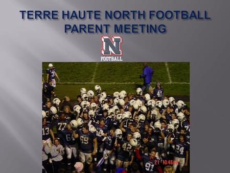 The Mission of the Terre Haute North football program is to impact the lives of the student- athletes who participate in the program. We want the boys.