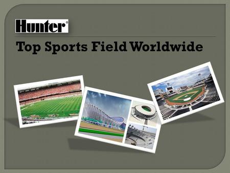 Top Sports Field Worldwide. Polokwane, SOUTH AFRICA Host the 2010 FIFA World Cup Hunter Products: ICC, PGV, I-25, MP Rotator.