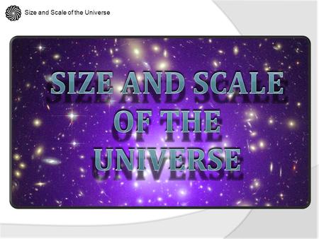 Size and Scale of the Universe