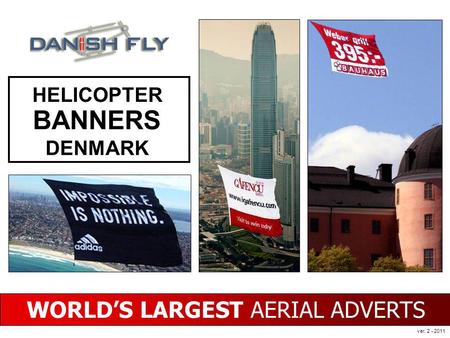 WORLDS LARGEST AERIAL ADVERTS HELICOPTER BANNERS DENMARK ver. 2 - 2011.