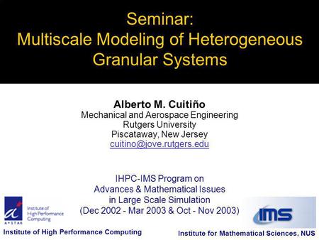 IHPC-IMS Program on Advances & Mathematical Issues in Large Scale Simulation (Dec 2002 - Mar 2003 & Oct - Nov 2003) Seminar: Multiscale Modeling of Heterogeneous.