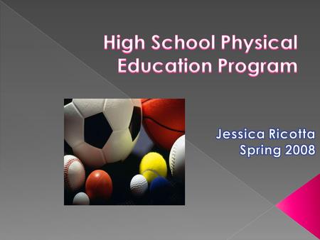 Mission/Teaching Philosophy NYS Standards for Physical Education and NASPE Standards Criteria for Expectations of Students Classroom Rules/Regulations.