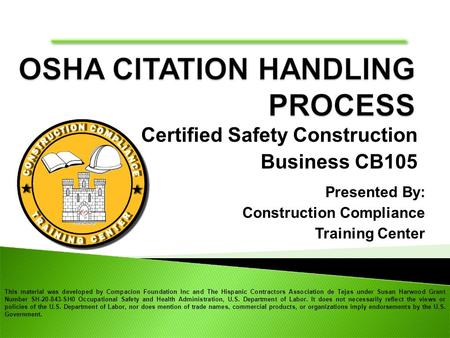 This material was developed by Compacion Foundation Inc and The Hispanic Contractors Association de Tejas under Susan Harwood Grant Number SH-20-843-SH0.