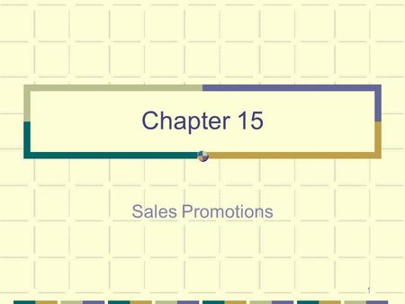 Chapter 15 Sales Promotions.