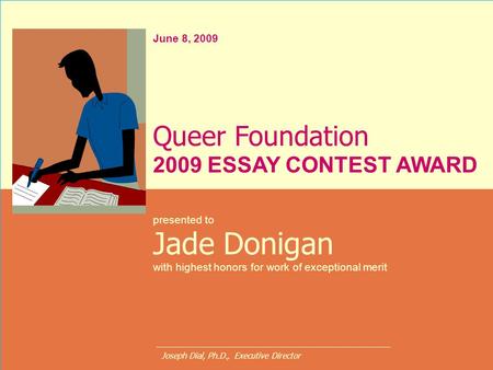 Jade Donigan Queer Foundation 2009 ESSAY CONTEST AWARD June 8, 2009