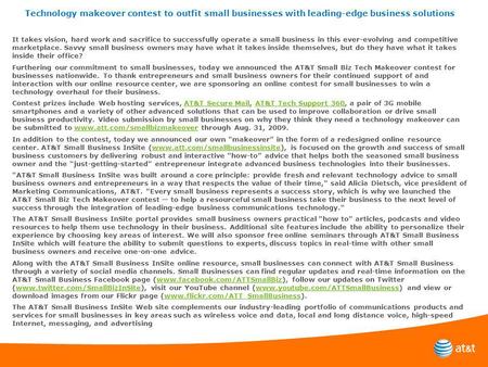 Technology makeover contest to outfit small businesses with leading-edge business solutions It takes vision, hard work and sacrifice to successfully operate.