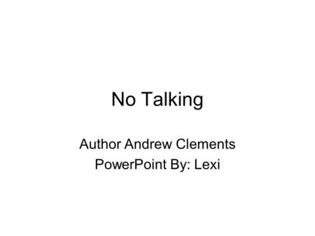 Author Andrew Clements PowerPoint By: Lexi