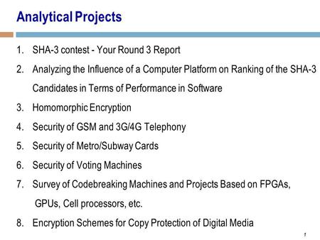 1 1.SHA-3 contest - Your Round 3 Report 2.Analyzing the Influence of a Computer Platform on Ranking of the SHA-3 Candidates in Terms of Performance in.