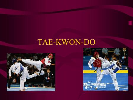 TAE-KWON-DO.