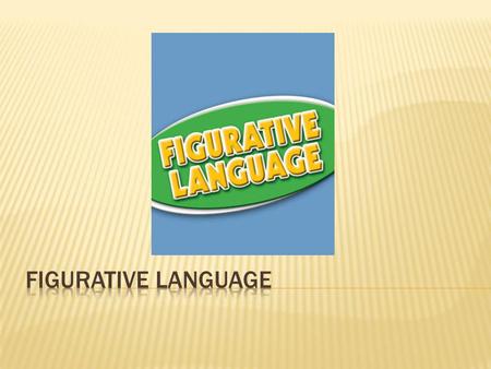 Figurative language.