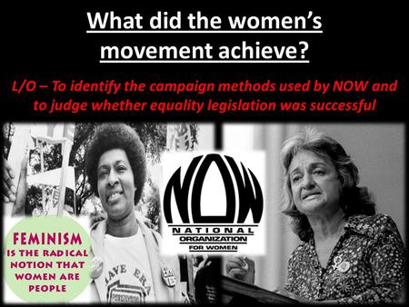 What did the women’s movement achieve?