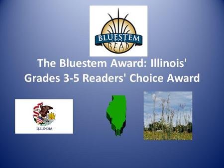 The Bluestem Award: Illinois' Grades 3-5 Readers' Choice Award