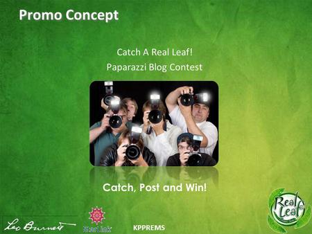 KPPREMS Promo Concept Catch A Real Leaf! Paparazzi Blog Contest Catch, Post and Win!