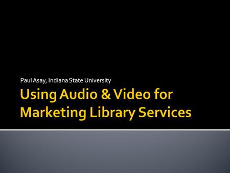 Paul Asay, Indiana State University. Library as the Campus Living Room Extravaganza Movie Nights Community Lecture Series DVD and Audio CD Checkout Cup.