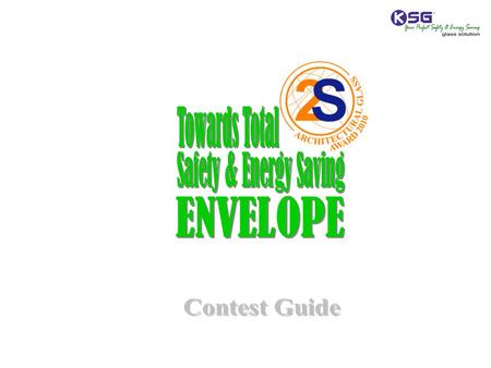 Judging Criteria i.Safety20% ii.Energy Efficiency30% iii.Indoor Environment Quality10% iv.Materials & Resources 10% v. Design & Innovation 20% vi. Economics.