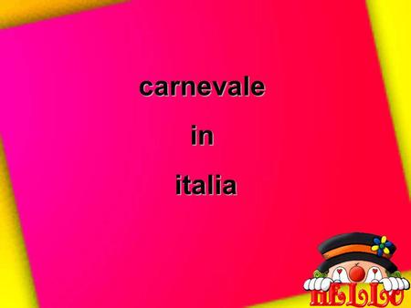 carnevale in italia venezia The Venice Carnival tradition began after 1162. The Republic defeated Ulrico, Patriarch of Aquileia in that year.