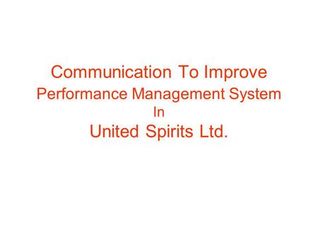 Communication To Improve Performance Management System In United Spirits Ltd.