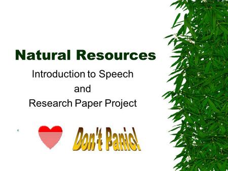 Natural Resources Introduction to Speech and Research Paper Project.