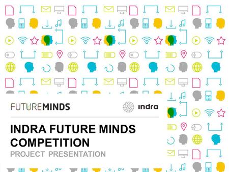 Future Minds 1 | INDRA FUTURE MINDS COMPETITION PROJECT PRESENTATION.