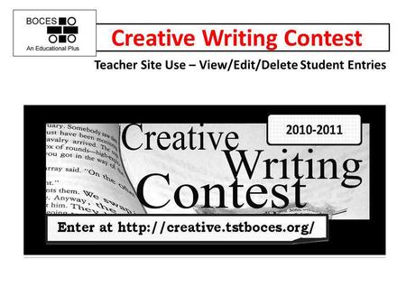 Creative Writing Contest Teacher Site Use – View/Edit/Delete Student Entries.