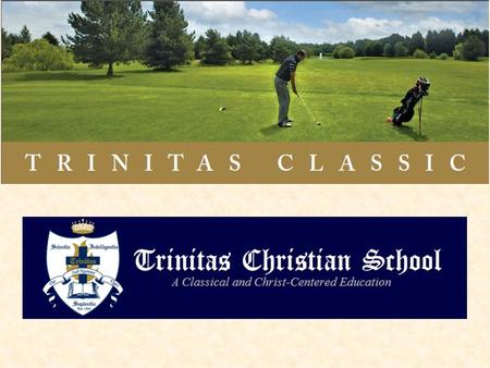 Thank You Trinitas Classic Eagle Sponsor Dr. John Myers.