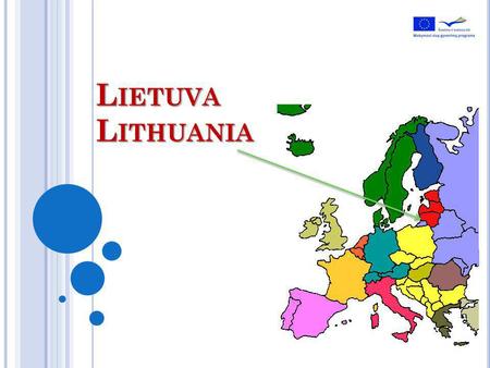 L IETUVA L ITHUANIA. Vilkyciai Basic School Vilkyčių pagrindinė mokykla.