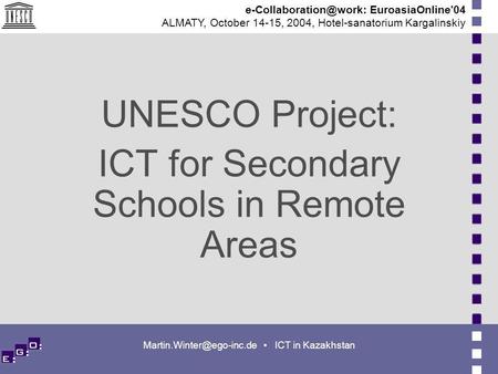 EuroasiaOnline'04 ALMATY, October 14-15, 2004, Hotel-sanatorium Kargalinskiy ICT in Kazakhstan UNESCO Project:
