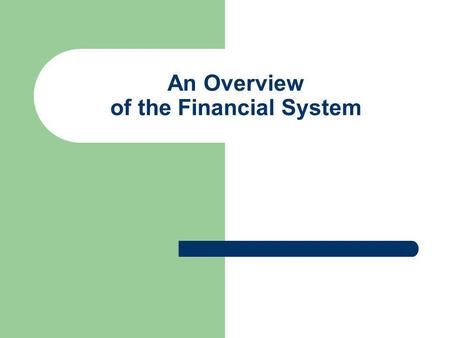 An Overview of the Financial System