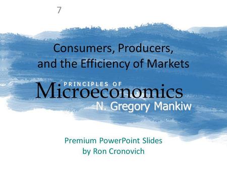 Consumers, Producers, and the Efficiency of Markets