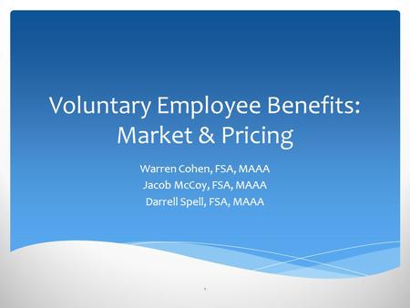 Voluntary Employee Benefits: Market & Pricing