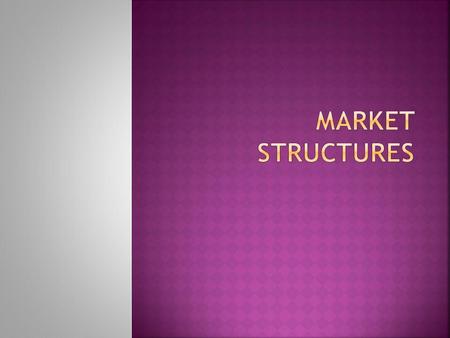 Market Structures.