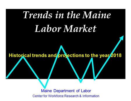 Trends in the Maine Labor Market