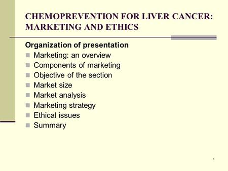 CHEMOPREVENTION FOR LIVER CANCER: MARKETING AND ETHICS