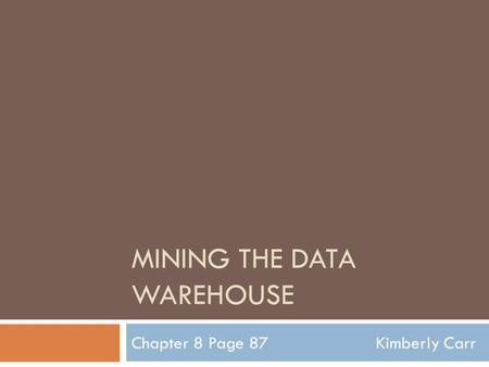 Mining the data warehouse