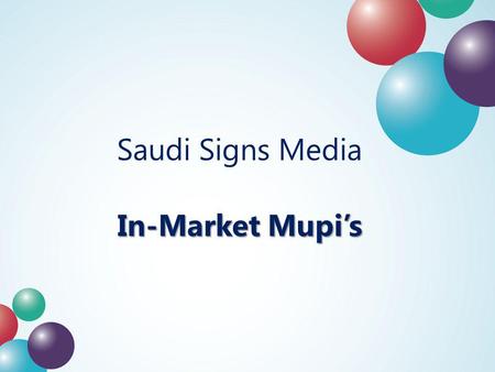 In-Market Mupis Saudi Signs Media. In-Market Mupis Picture Samples.