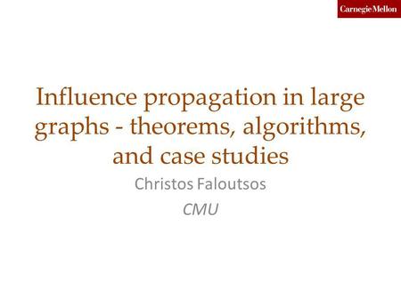 Christos Faloutsos CMU