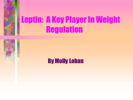 Leptin: A Key Player In Weight Regulation