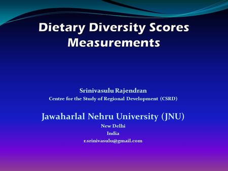 Srinivasulu Rajendran Centre for the Study of Regional Development (CSRD) Jawaharlal Nehru University (JNU) New Delhi India