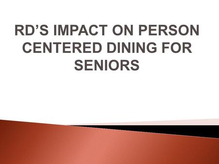 RDS IMPACT ON PERSON CENTERED DINING FOR SENIORS.