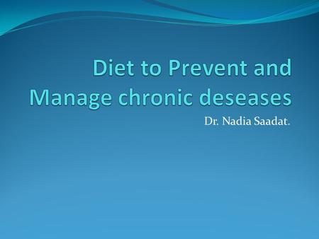 Diet to Prevent and Manage chronic deseases